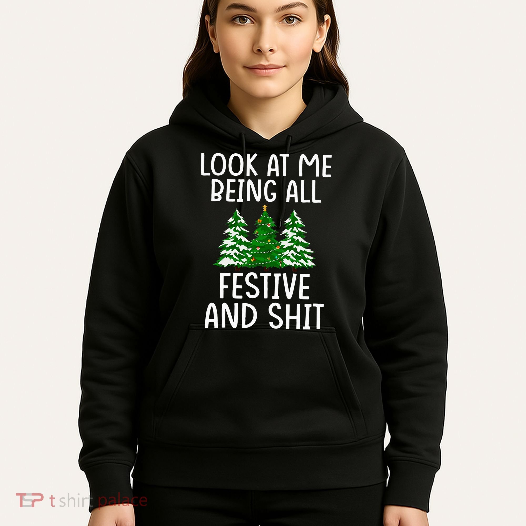 Look At Me Being All Festive And Shit Humorous Xmas Hoodie