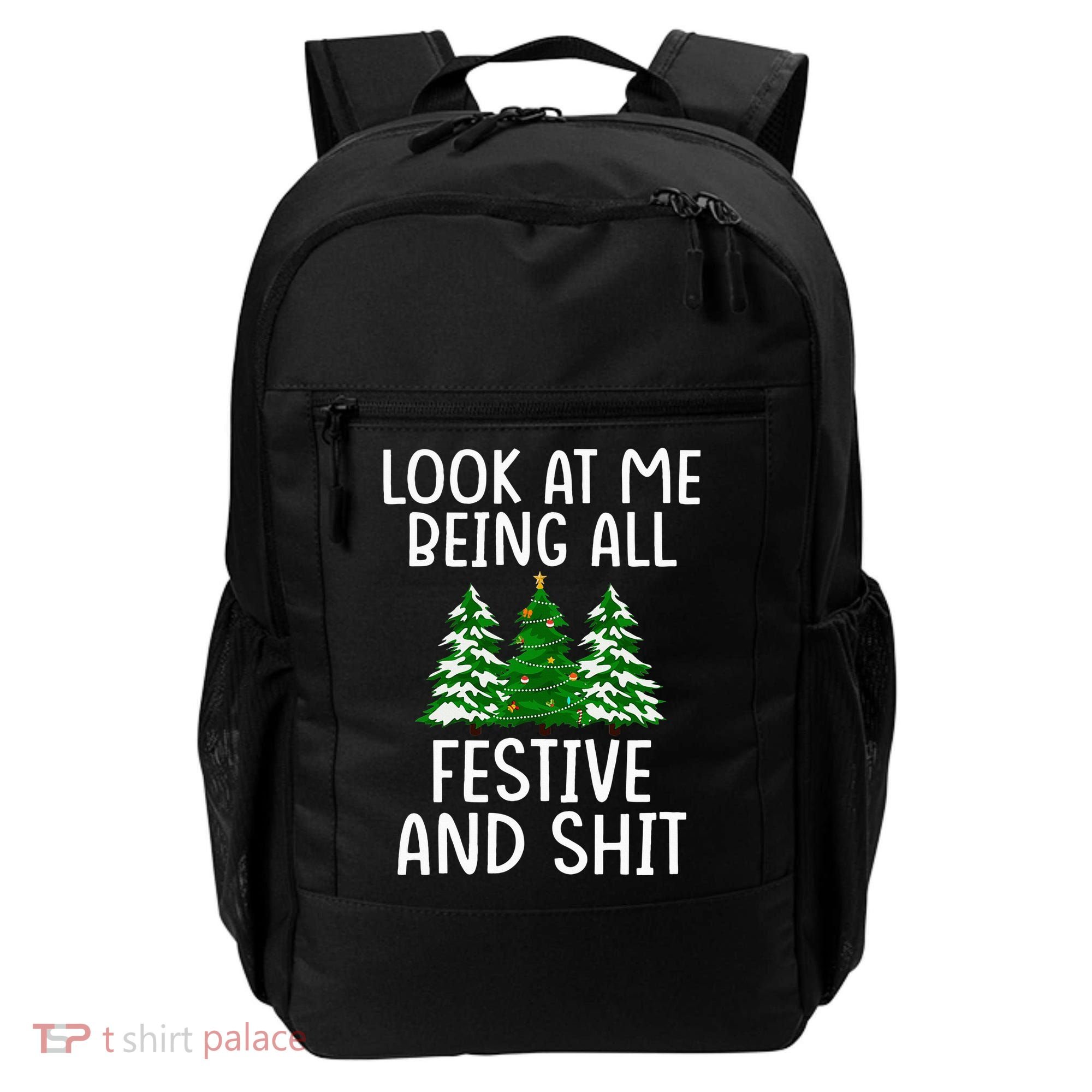 Look At Me Being All Festive And Shit Humorous Xmas Backpack