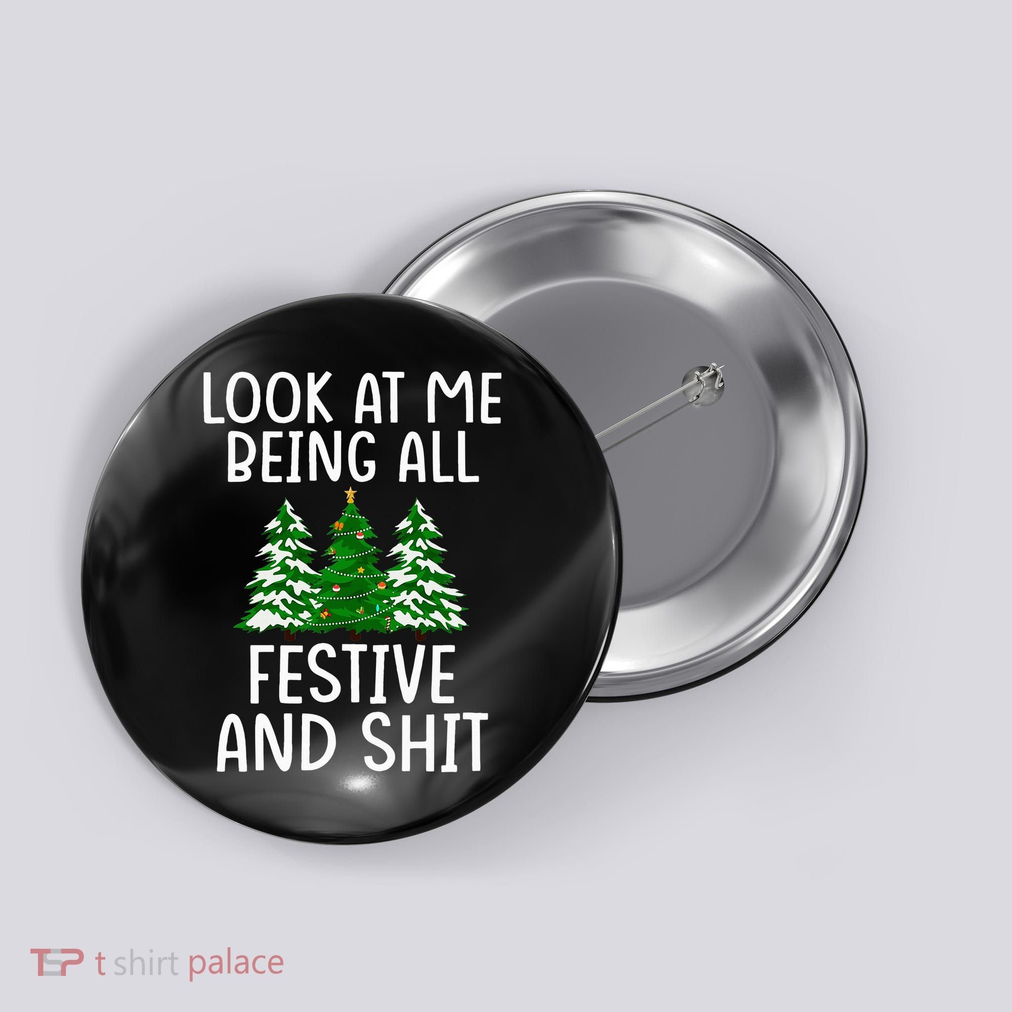 Look At Me Being All Festive And Shit Humorous Xmas Button