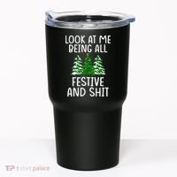 Look At Me Being All Festive And Shit Humorous Xmas Tumbler thumb 0