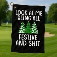 Look At Me Being All Festive And Shit Humorous Xmas Golf Towel thumb 1