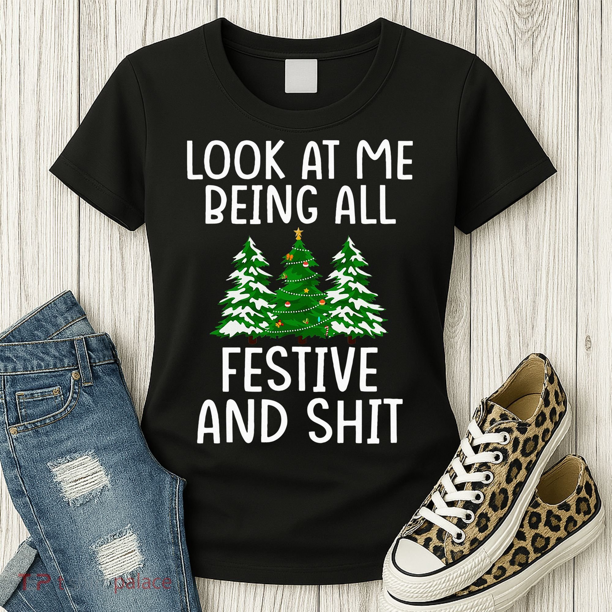 Look At Me Being All Festive And Shit Humorous Xmas Women's T-Shirt
