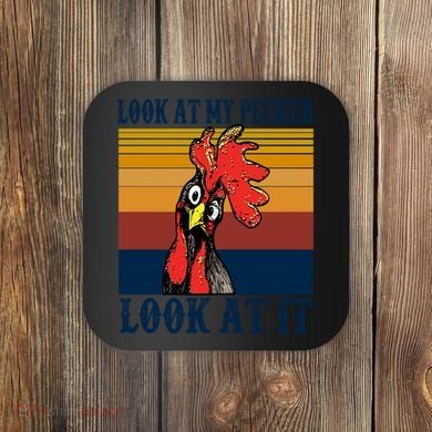 Look At My Pecker Look At It Apparel Funny Chicken Design Coaster