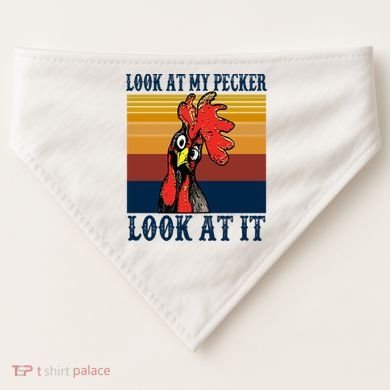 Look At My Pecker Look At It Apparel Funny Chicken Design USA-Made Doggie Bandana