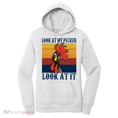 Look At My Pecker Look At It Apparel Funny Chicken Design Women's Hoodie