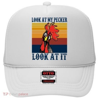 Look At My Pecker Look At It Apparel Funny Chicken Design Hat