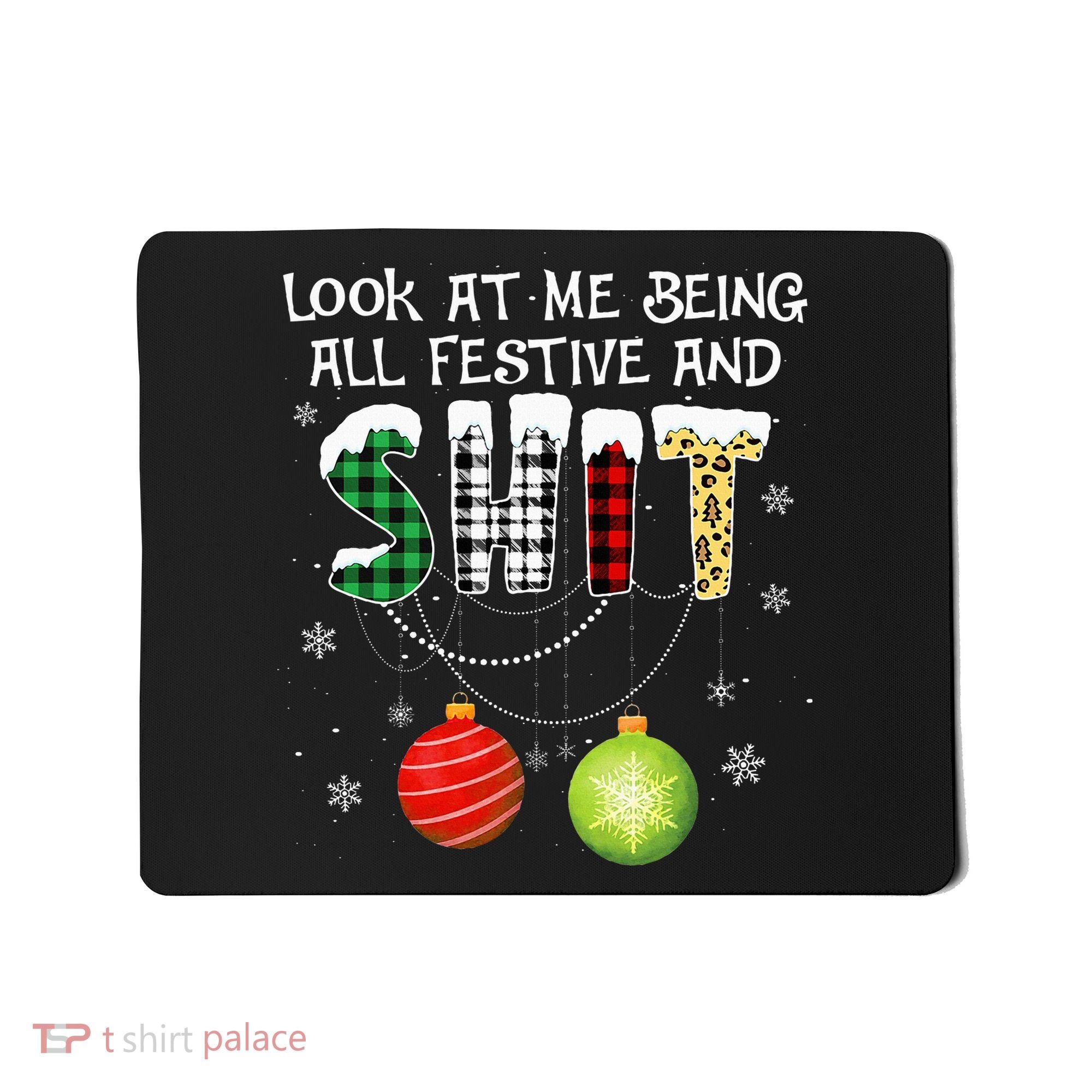 Look at Me Being All Festive Funny Christmas Saying Xmas Mousepad