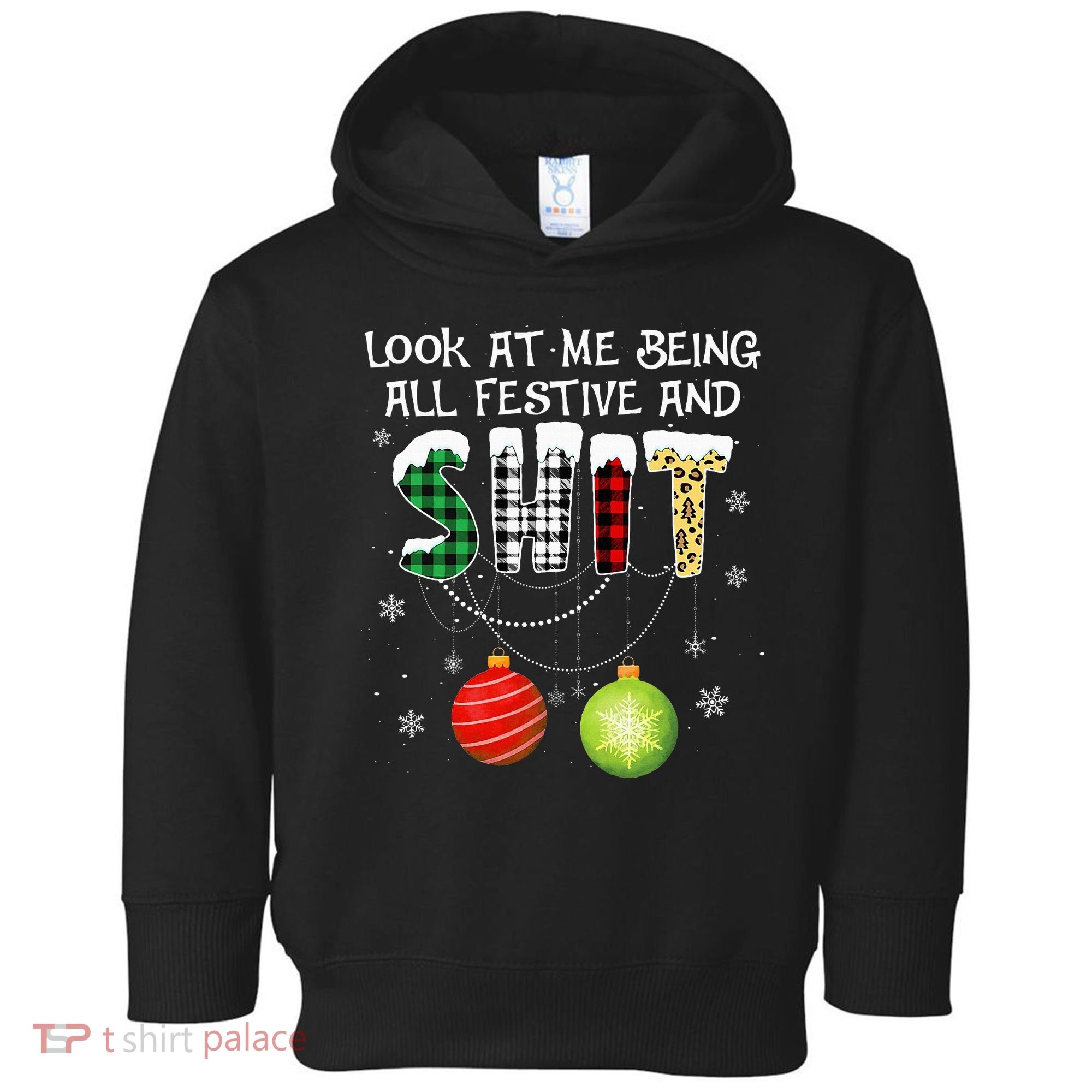Look at Me Being All Festive Funny Christmas Saying Xmas Toddler Hoodie