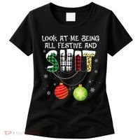 Look at Me Being All Festive Funny Christmas Saying Xmas Women's T-Shirt thumb 0