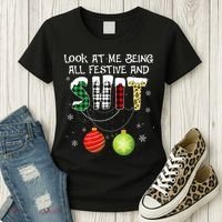Look at Me Being All Festive Funny Christmas Saying Xmas Women's T-Shirt thumb 3