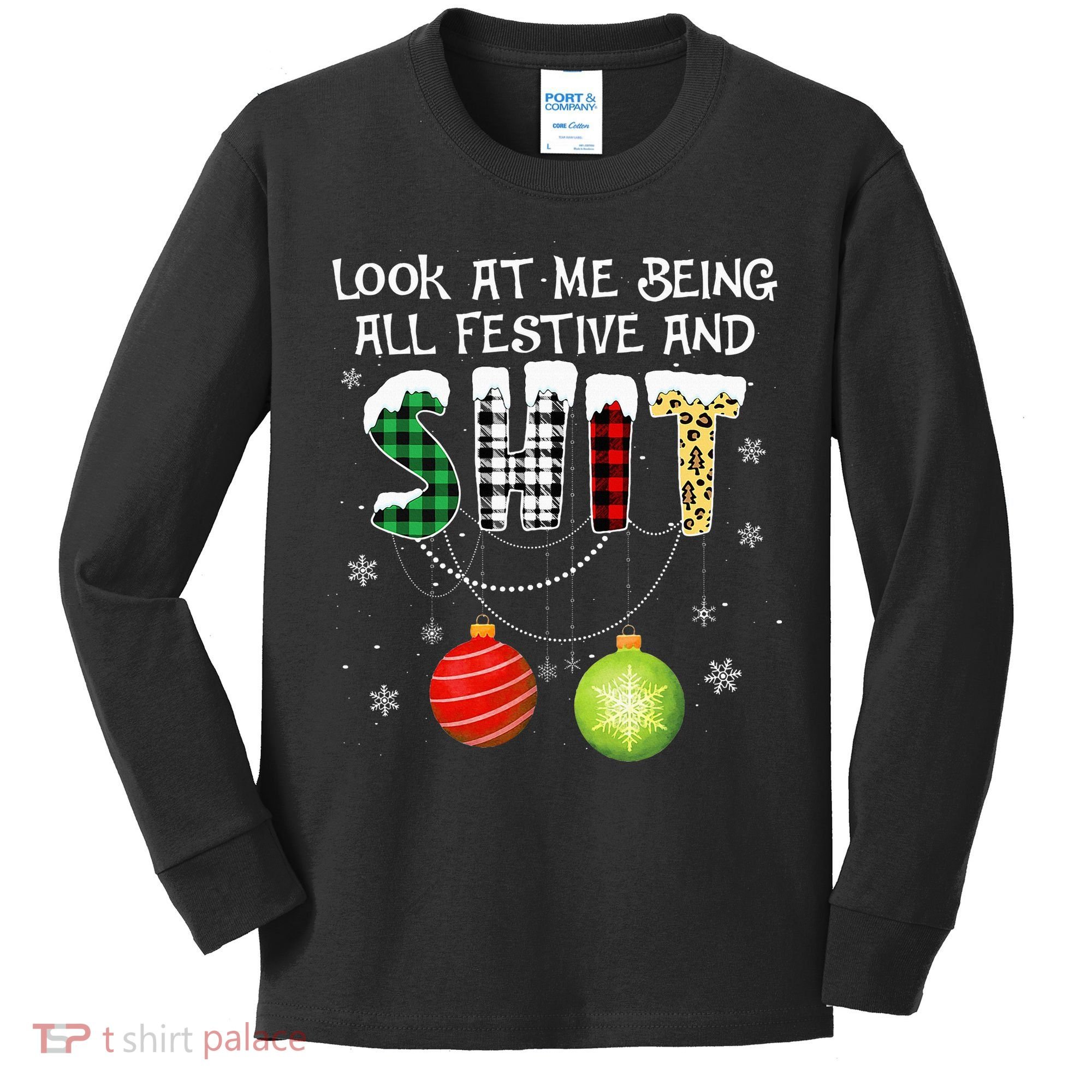 Look at Me Being All Festive Funny Christmas Saying Xmas Kids Long Sleeve Shirt