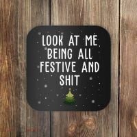 Look At Me Being All Festive And Shit Funny Christmas Coaster thumb 0
