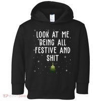 Look At Me Being All Festive And Shit Funny Christmas Toddler Hoodie thumb 0