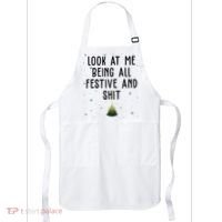 Look At Me Being All Festive And Shit Funny Christmas Apron thumb 0