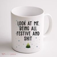Look At Me Being All Festive And Shit Funny Christmas Coffee Mug thumb 1