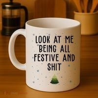 Look At Me Being All Festive And Shit Funny Christmas Coffee Mug thumb 4