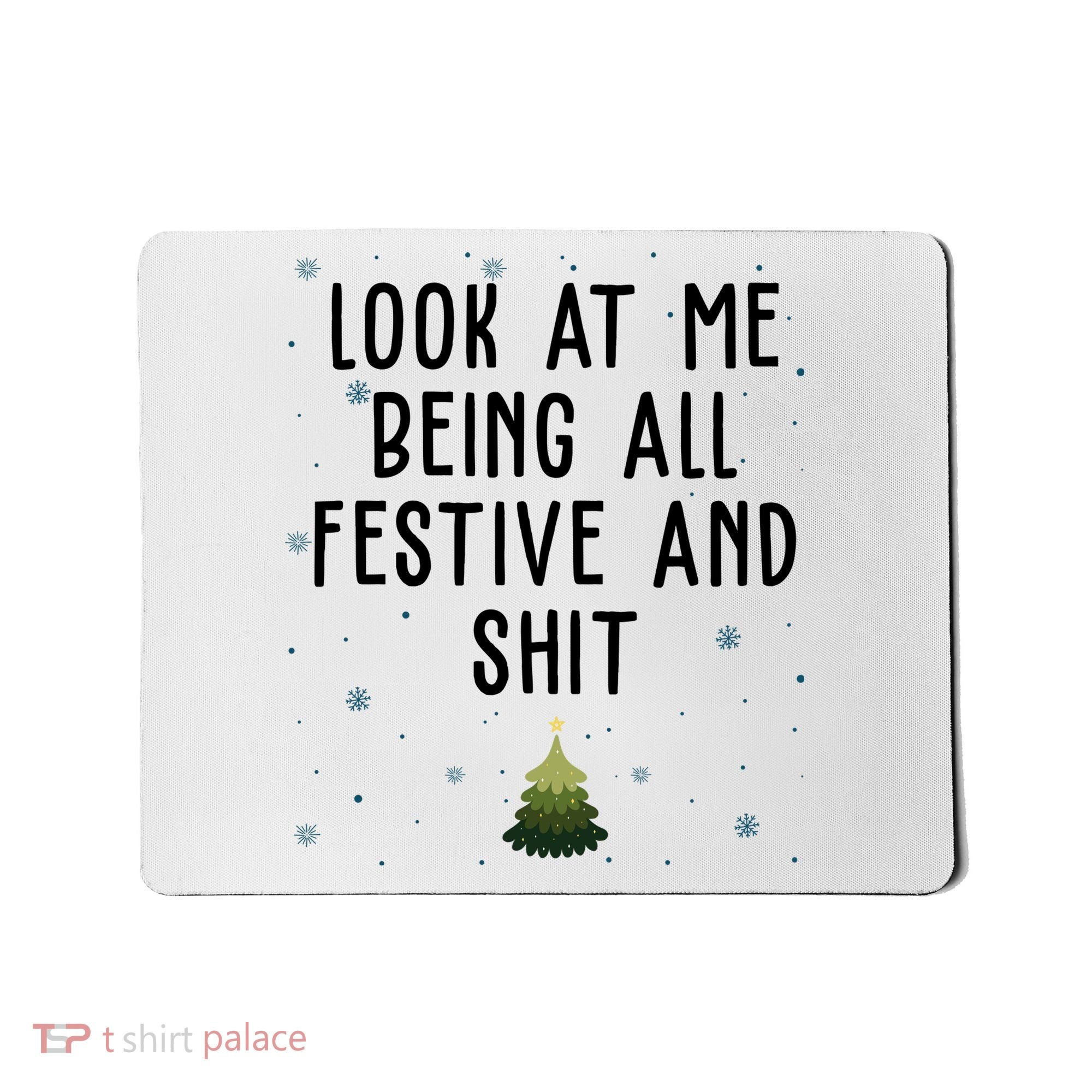 Look At Me Being All Festive And Shit Funny Christmas Mousepad