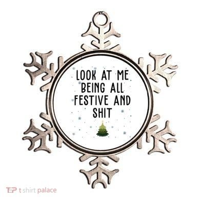 Look At Me Being All Festive And Shit Funny Christmas Ornament