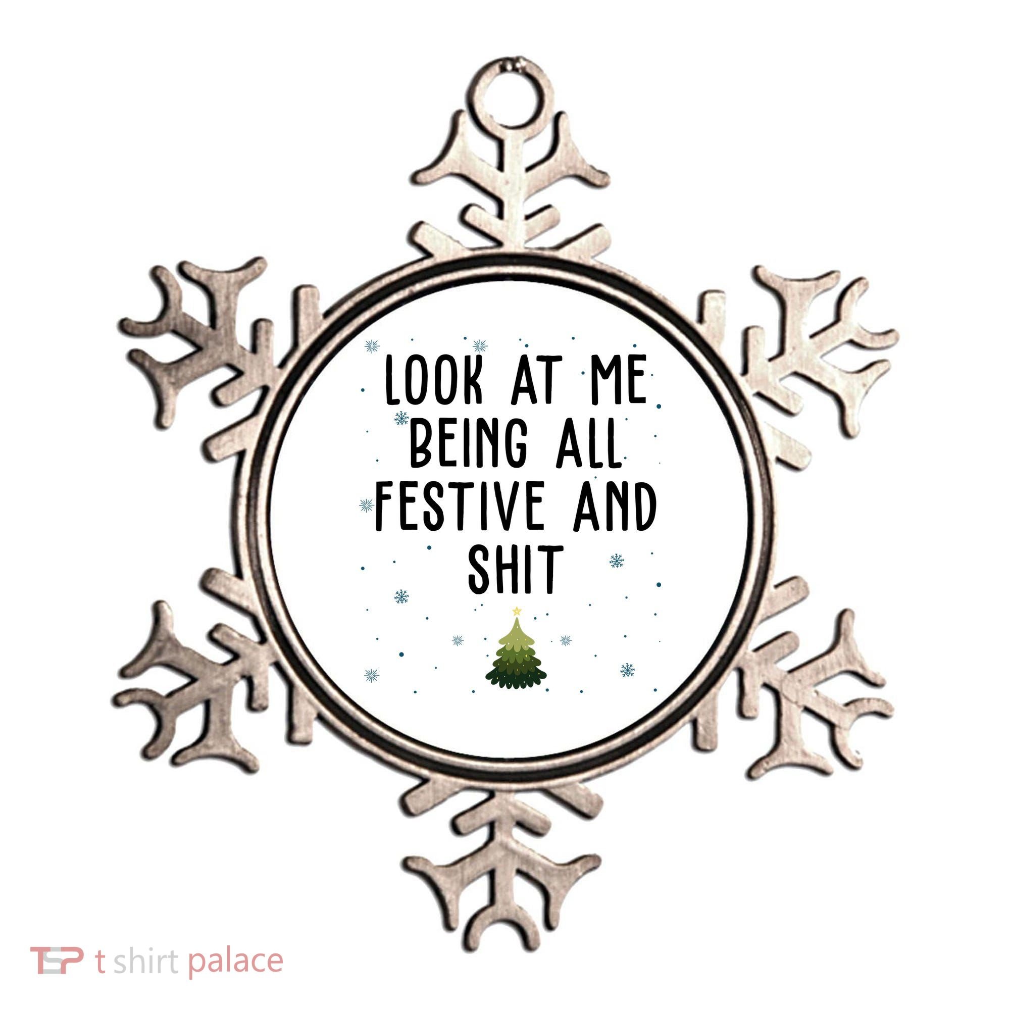 Look At Me Being All Festive And Shit Funny Christmas Ornament