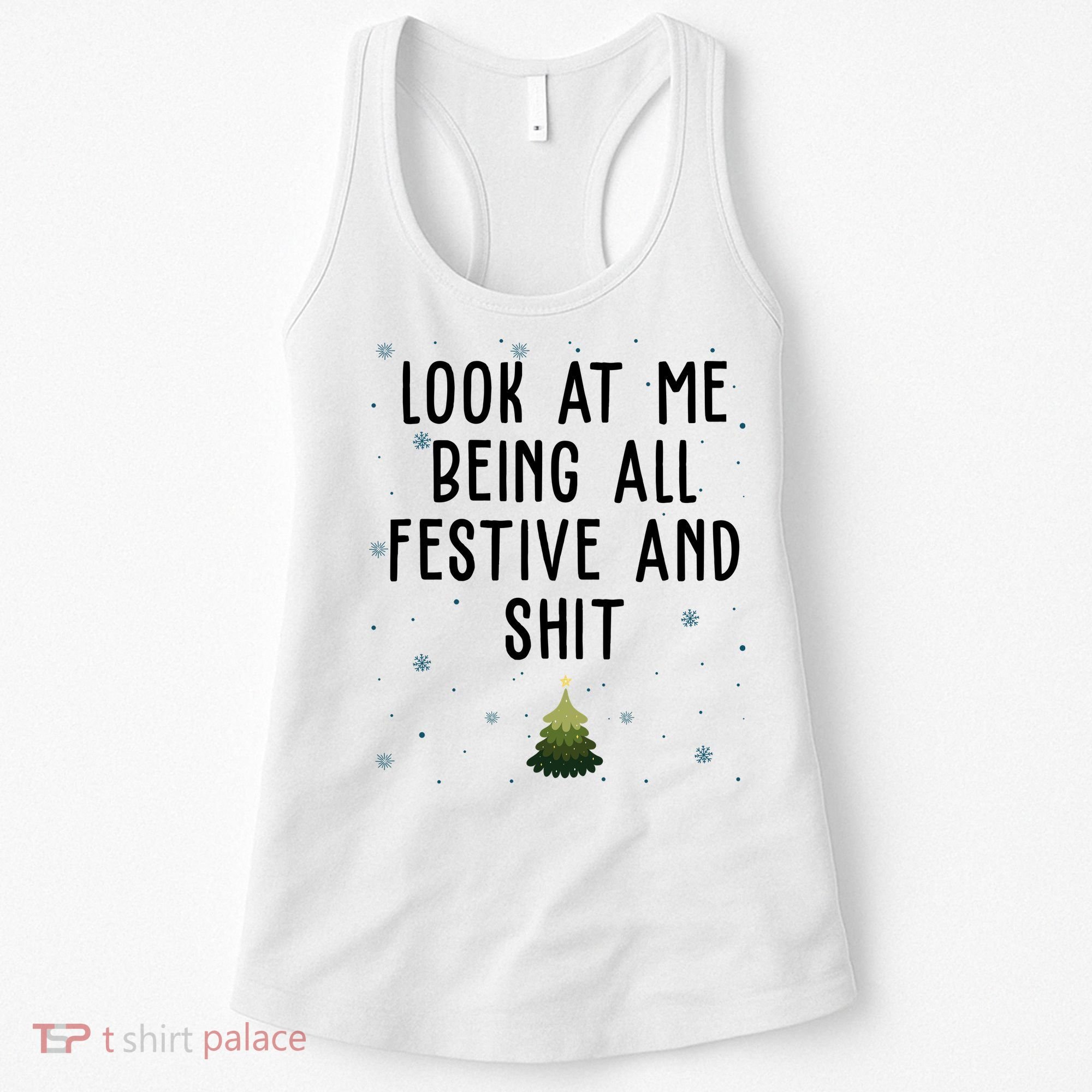 Look At Me Being All Festive And Shit Funny Christmas Women's Tank Top