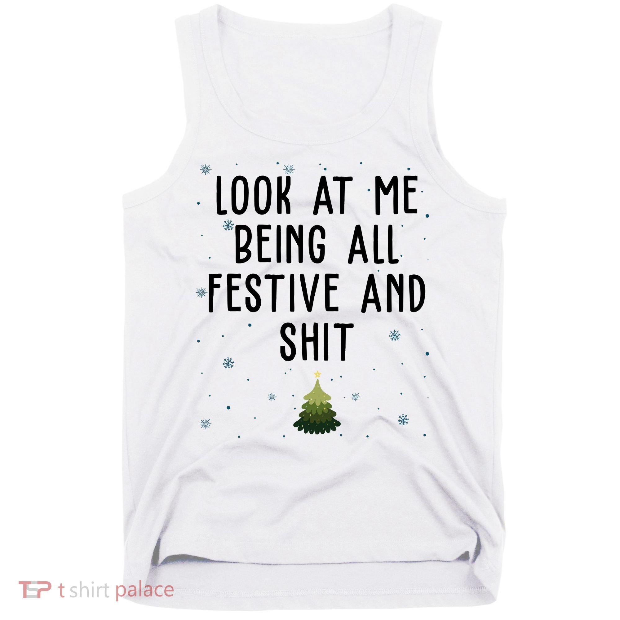 Look At Me Being All Festive And Shit Funny Christmas Tank Top
