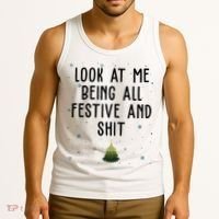 Look At Me Being All Festive And Shit Funny Christmas Tank Top thumb 3