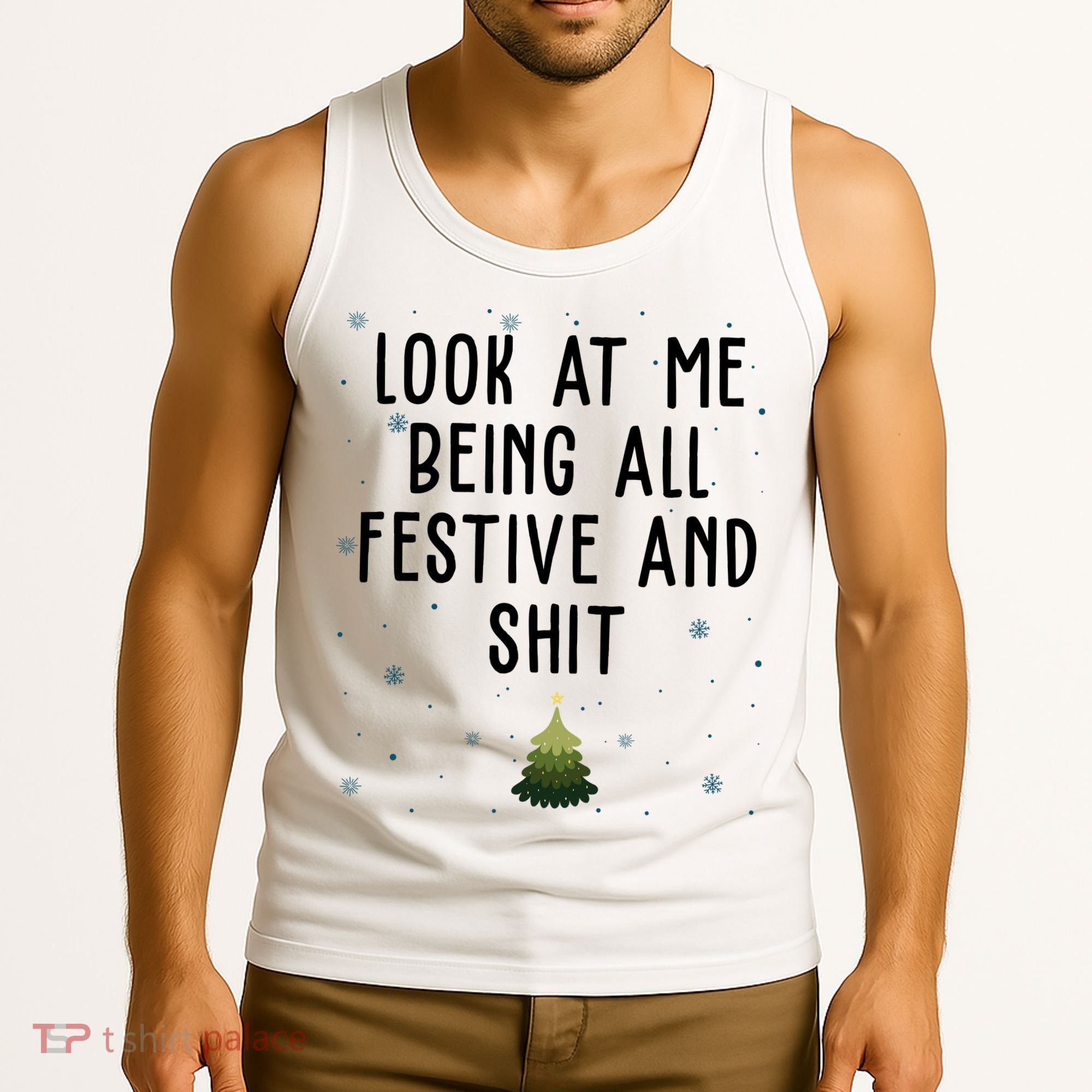 Look At Me Being All Festive And Shit Funny Christmas Tank Top