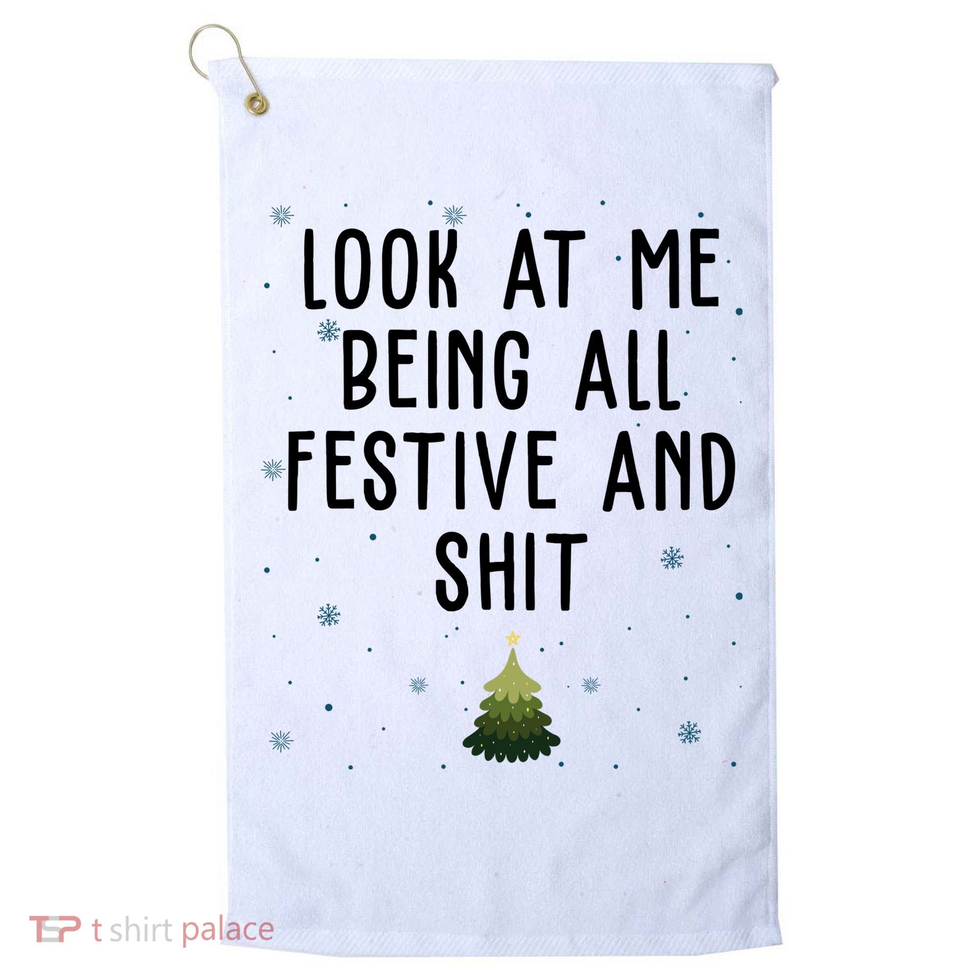 Look At Me Being All Festive And Shit Funny Christmas Golf Towel