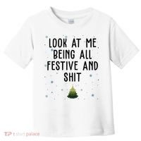Look At Me Being All Festive And Shit Funny Christmas Toddler T-Shirt thumb 0