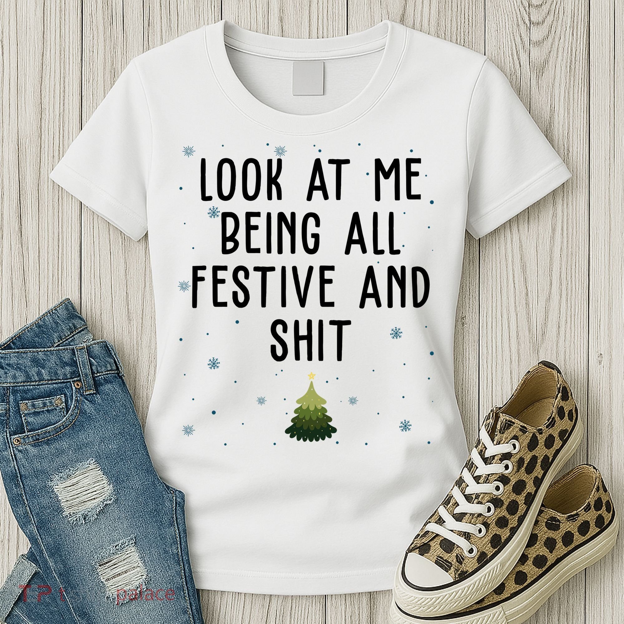 Look At Me Being All Festive And Shit Funny Christmas Women's T-Shirt