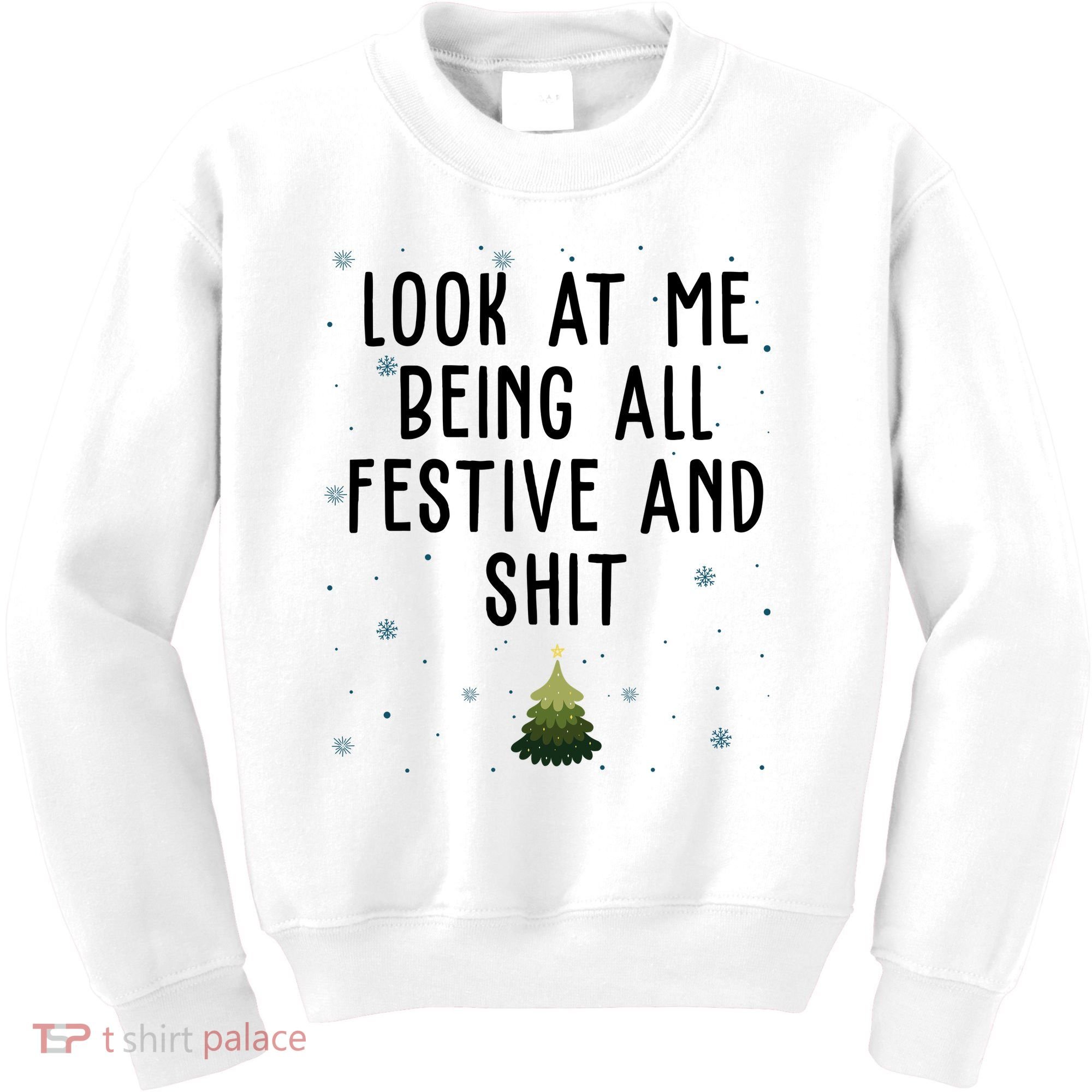 Look At Me Being All Festive And Shit Funny Christmas Kids Sweatshirt