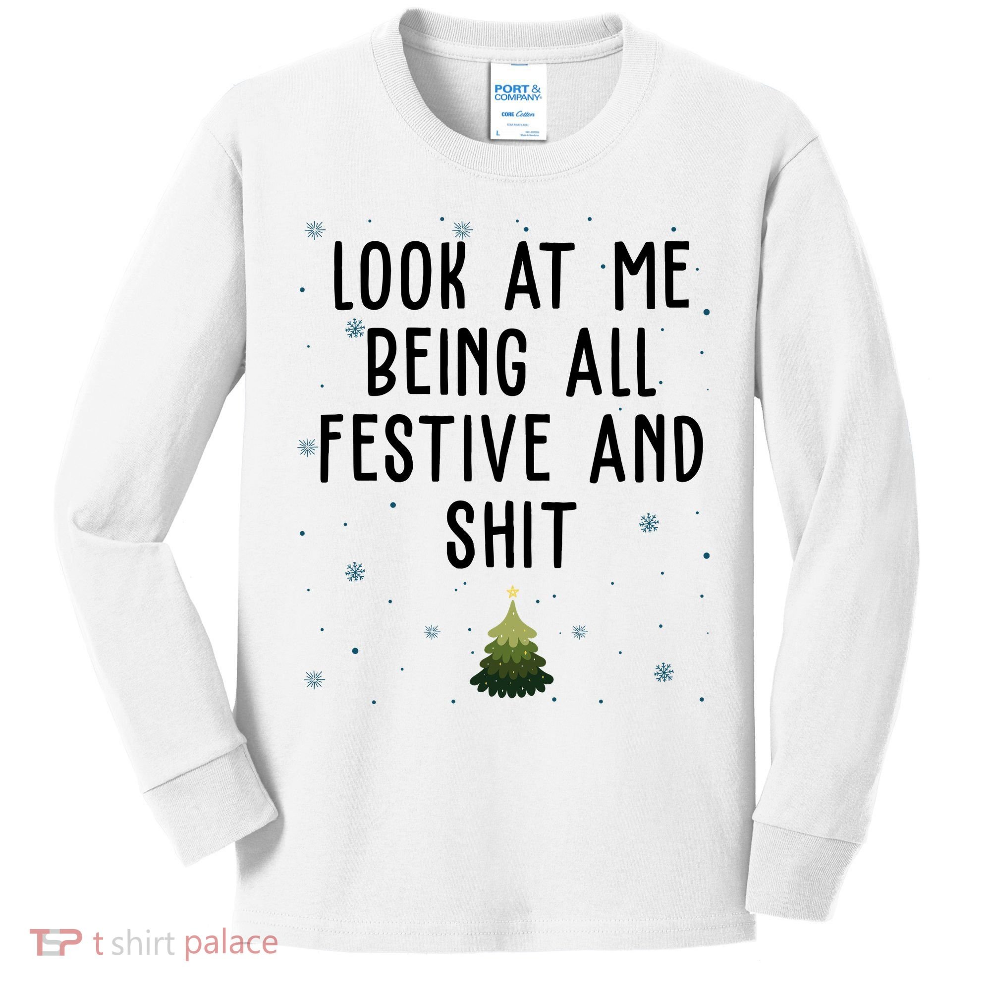 Look At Me Being All Festive And Shit Funny Christmas Kids Long Sleeve Shirt