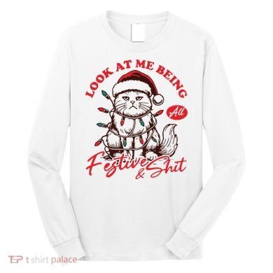 Look At Me Being All Festive Grumpy Cat Christmas Long Sleeve Shirt