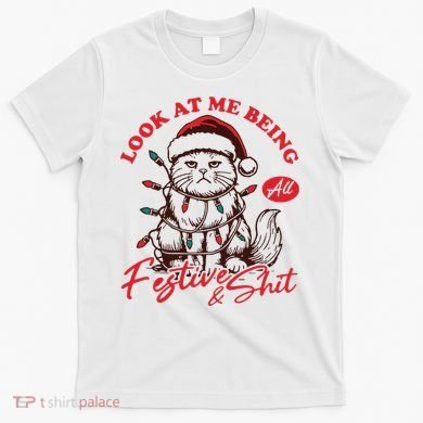 Look At Me Being All Festive Grumpy Cat Christmas T-Shirt