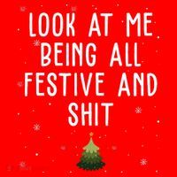 Look At Me Being All Festive And Shit Funny Christmas Tumbler thumb 3