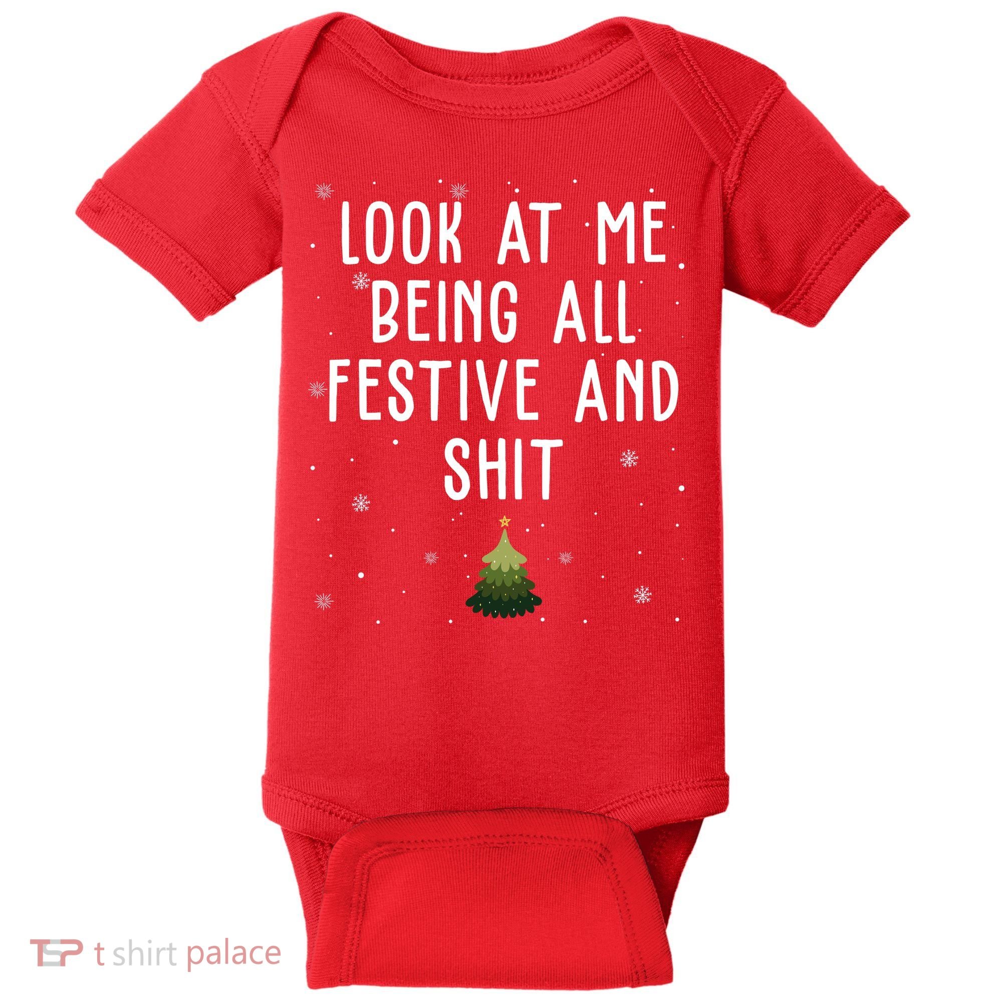 Look At Me Being All Festive And Shit Funny Christmas Baby Bodysuit