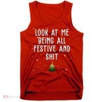 Look At Me Being All Festive And Shit Funny Christmas Tank Top thumb 0