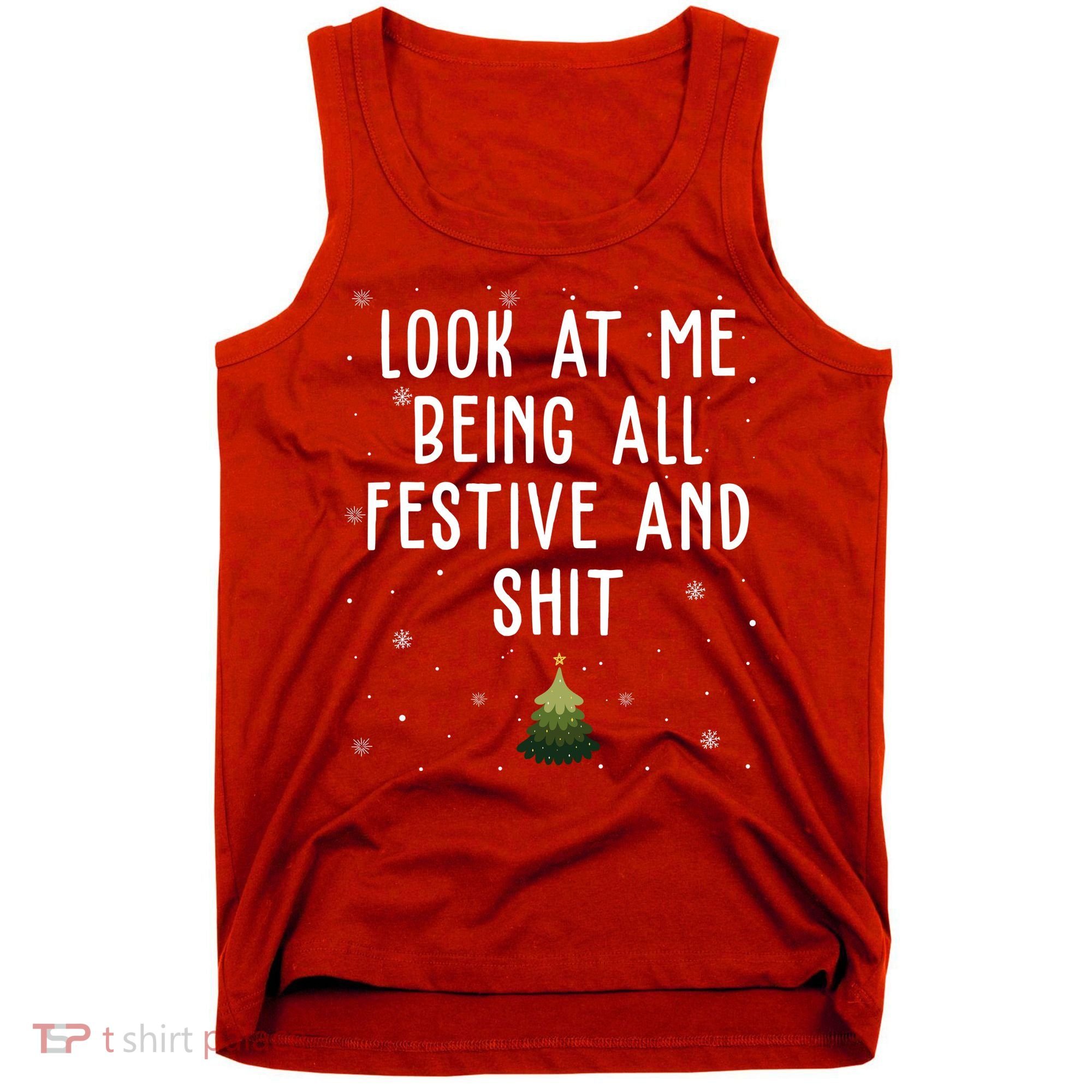 Look At Me Being All Festive And Shit Funny Christmas Tank Top