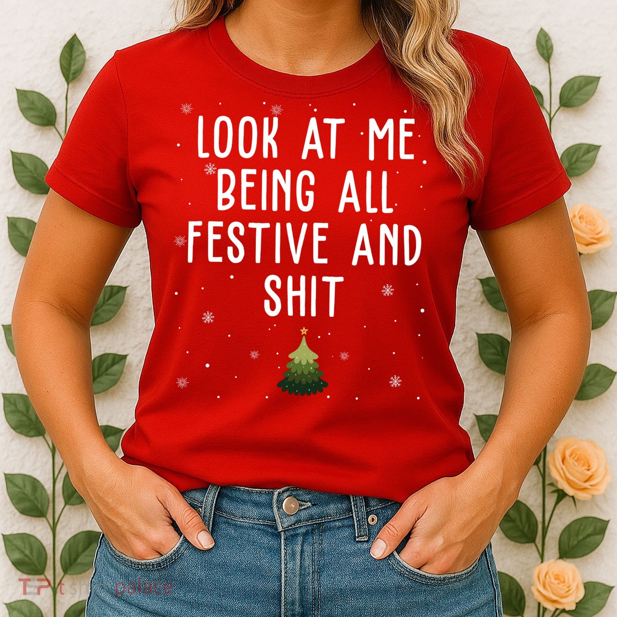 Look At Me Being All Festive And Shit Funny Christmas Women's T-Shirt