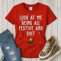 Look At Me Being All Festive And Shit Funny Christmas Women's T-Shirt thumb 3