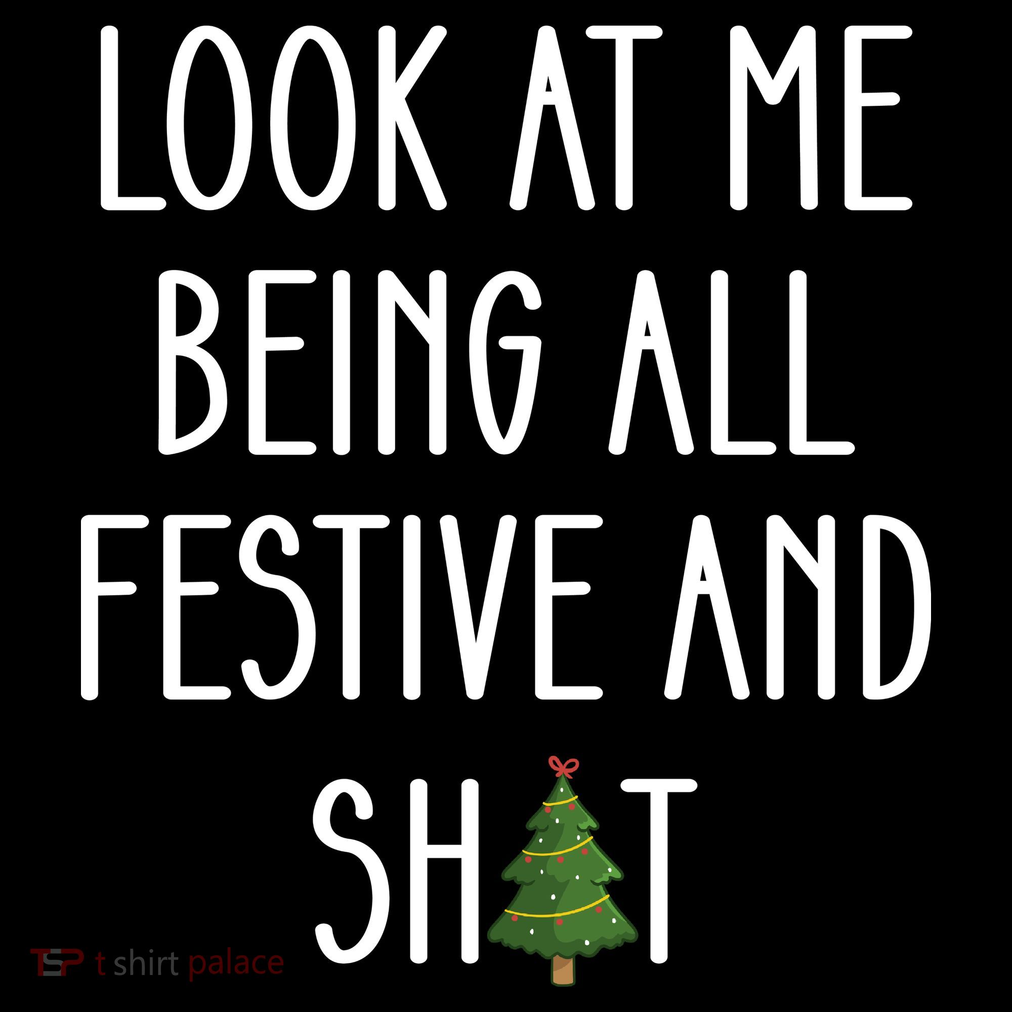 Look At Me Being All Festive And Shit Long Sleeve Shirt
