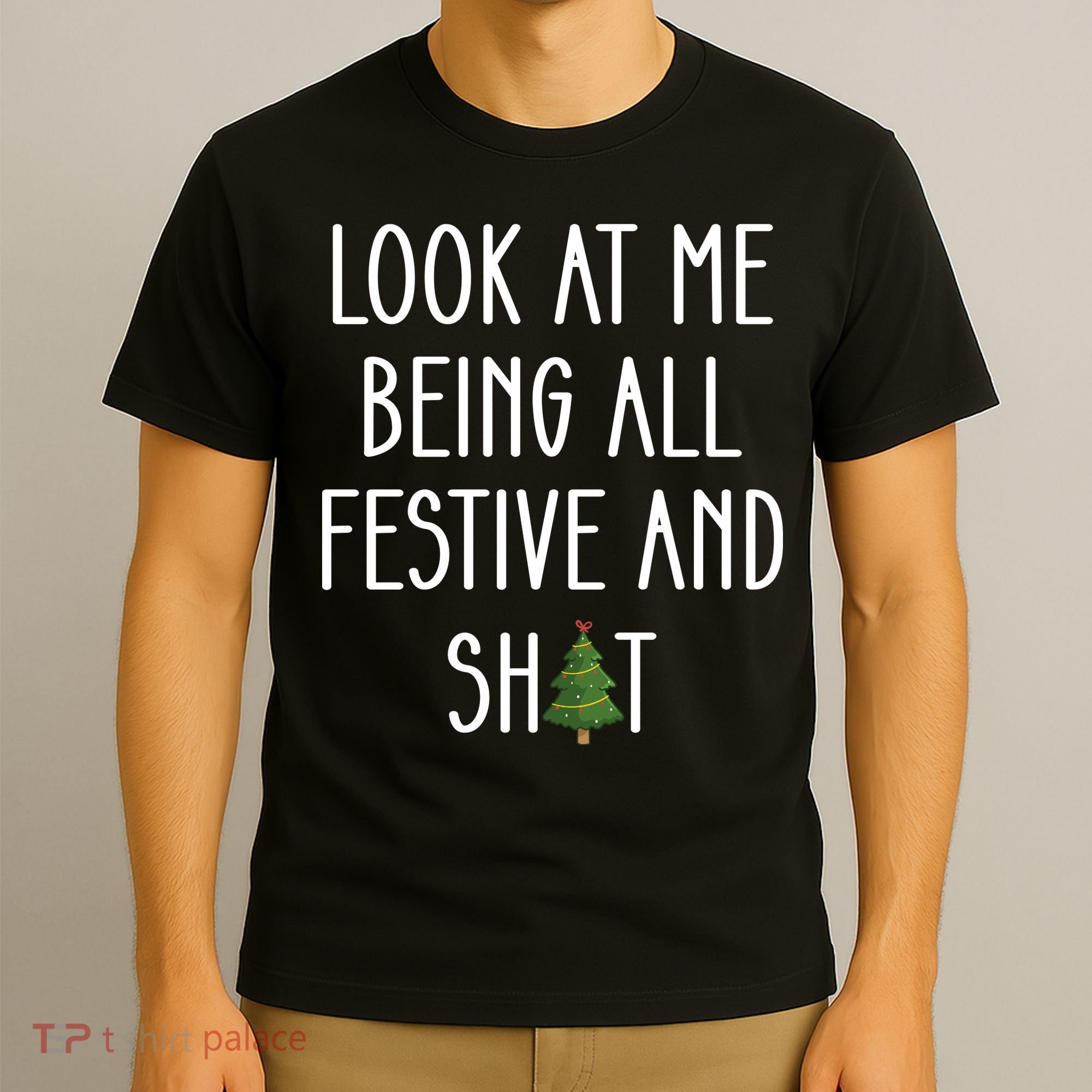 Look At Me Being All Festive And Shit T-Shirt