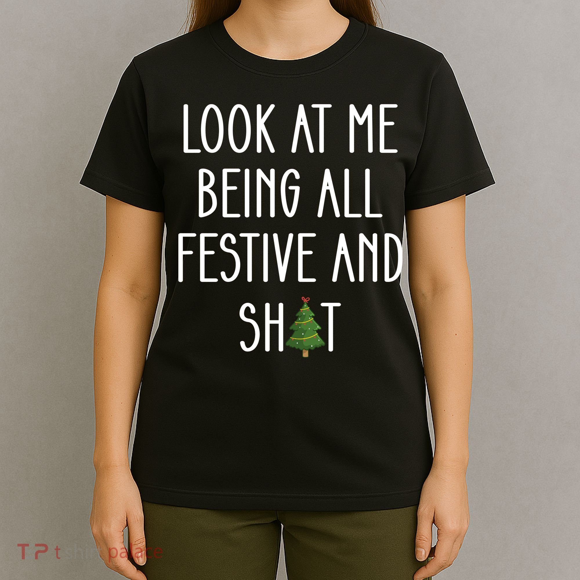 Look At Me Being All Festive And Shit T-Shirt