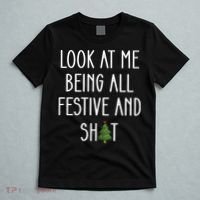 Look At Me Being All Festive And Shit T-Shirt thumb 5