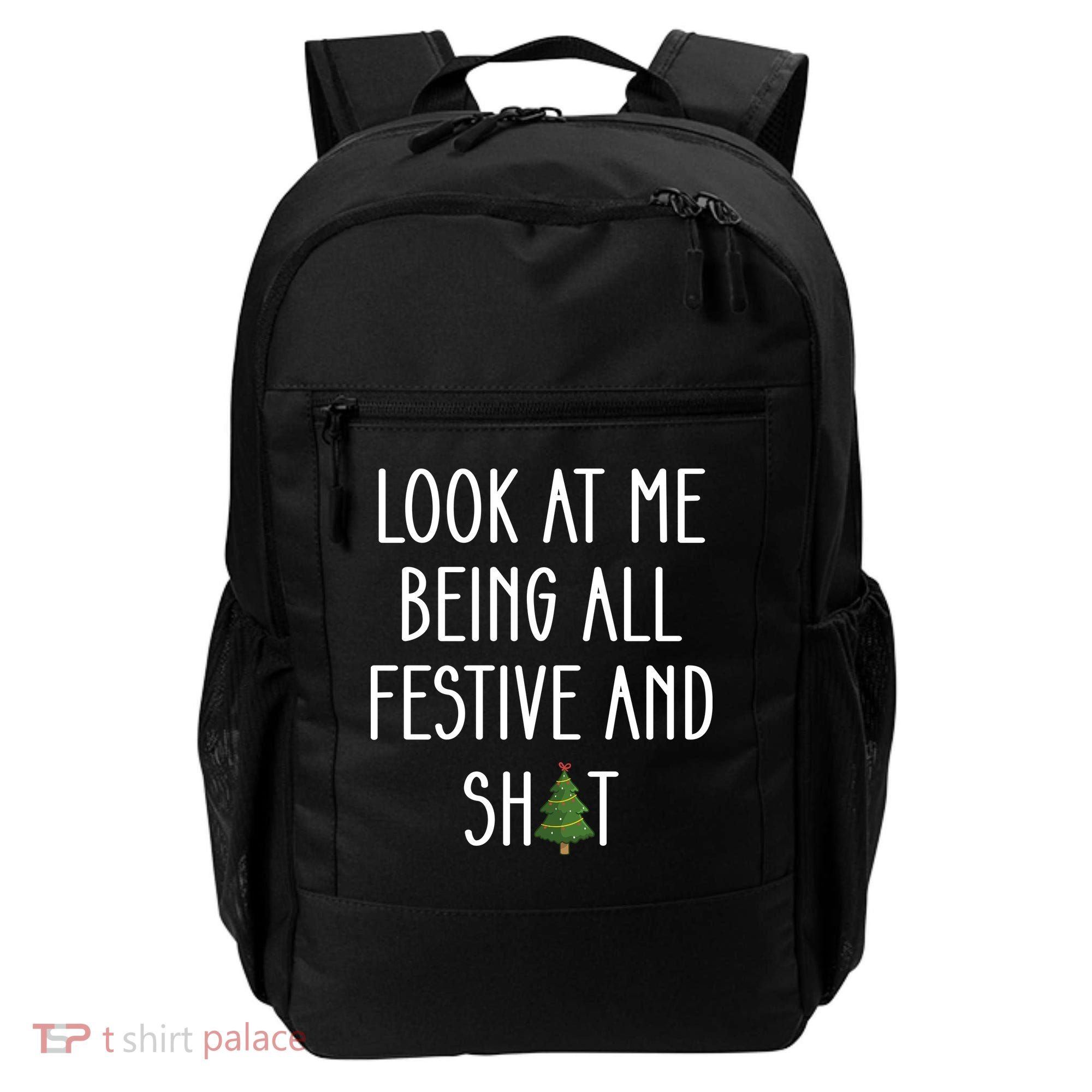 Look At Me Being All Festive And Shit Backpack