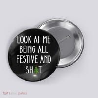 Look At Me Being All Festive And Shit Button thumb 0