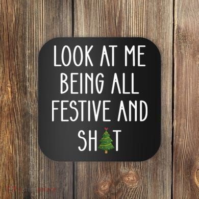 Look At Me Being All Festive And Shit Coaster