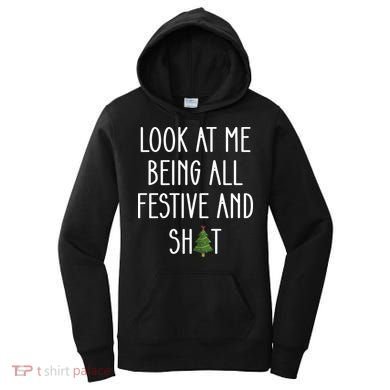 Look At Me Being All Festive And Shit Women's Hoodie