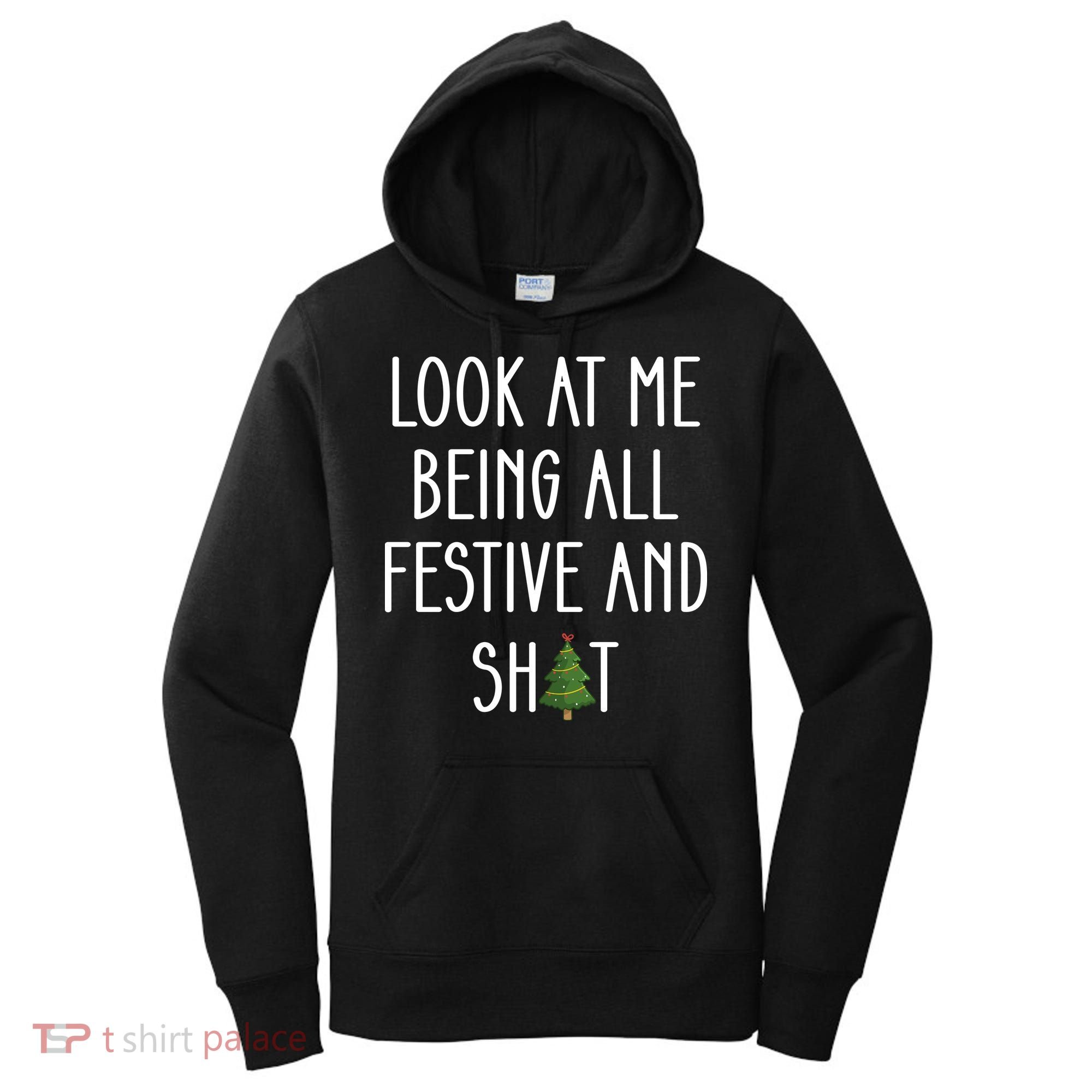 Look At Me Being All Festive And Shit Women's Hoodie