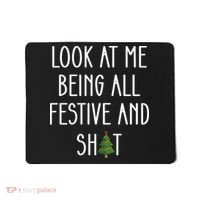 Look At Me Being All Festive And Shit Mousepad thumb 0